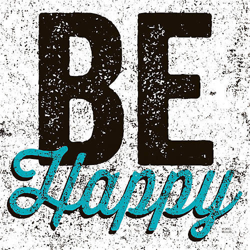 100cm x 100cm Be Happy von Michael Mullan