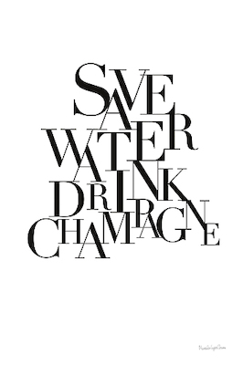 66.67cm x 100cm Save Water drink Champagne von Mercedes Lopez Charro